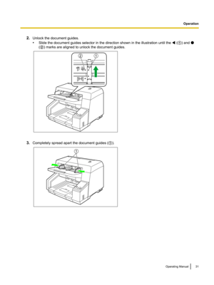 Page 312.Unlock the document guides.
• Slide the document guides selector in the direction shown in the illustration until the 
 (A ) and 
(B ) marks are aligned to unlock the document guides.
3. Completely spread apart the document guides ( A).
Operating Manual31Operation  12 1  