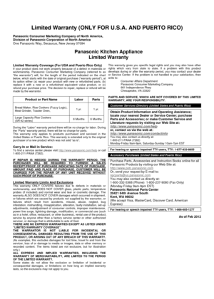 Page 68Limited Warranty (ONLY FOR U.S.A. AND PUERTO RICO) 
Panasonic  Consumer Mark eting Company of North Am erica, 
Divisi on of Pan asonic Corporation of North Ameri ca 
One  Panasonic W ay, Secauc us, New Je rsey 07094 
Panasonic Kitchen Appliance 
Limited Warranty 
Limited Warranty Coverage (For USA and Puerto Ric o Only)  If  your  product  does  not  work  properly  because  of  a  defect  in  materials  or 
wo rkmanship,  Panasonic Consumer  Marketing  Company  (referred  to  as 
“the  warrantor”)...