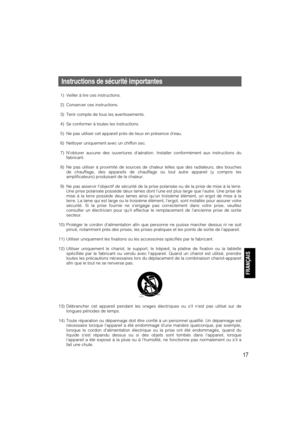 Page 1717
Instructions de sécurité importantes
1) Veiller à lire ces instructions.
2) Conserver ces instructions.
3) Tenir compte de tous les avertissements.
4) Se conformer à toutes les instructions.
5) Ne pas utiliser cet appareil près de lieux en présence deau.
6) Nettoyer uniquement avec un chiffon sec.
7) Nobturer aucune des ouvertures daération. Installer conformément aux instructions du
fabricant.
8) Ne pas utiliser à proximité de sources de chaleur telles que des radiateurs, des bouches
de chauffage,...