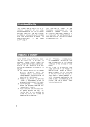 Page 44
Limitation of Liability
THIS PUBLICATION IS PROVIDED AS IS
WITHOUT WARRANTY OF ANY KIND,
EITHER EXPRESS OR IMPLIED, INCLUDING
BUT NOT LIMITED TO, THE IMPLIED WAR-
RANTIES OF MERCHANTABILITY, FITNESS
FOR ANY PARTICULAR PURPOSE, OR
NON-INFRINGEMENT OF THE THIRD
PARTYS RIGHT.
Disclaimer of Warranty
IN NO EVENT SHALL MATSUSHITA ELEC-
TRIC INDUSTRIAL CO., LTD. BE LIABLE TO
ANY PARTY OR ANY PERSON, EXCEPT FOR
REPLACEMENT OR REASONABLE MAINTE-
NANCE OF THE PRODUCT, FOR THE
CASES, INCLUDING BUT NOT LIMITED TO...