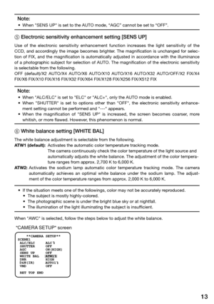 Page 1313
Note:
	 •	 When	"SENS	UP"	is	set	to	the	AUTO	mode,	“AGC”	cannot	be	set	to	“OFF”.
5	Electronic	sensitivity	enhancement	setting	[SENS	UP]
Use  of  the  electronic  sensitivity  enhancement  function  increases  the  light  sensitivity  of  the 
CCD,  and  accordingly  the  image  becomes  brighter.  The  magnification  is  unchanged  for  selec-
tion  of  FIX,  and  the  magnification  is  automatically  adjusted  in  accordance  with  the  illuminance 
of  a  photographic  subject  for...