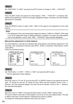 Page 1414
Step 1
Set "WHITE BAL" to "AWC" and press the [LEfT] button to change to "AWC → PUSH SET". 
Step 2
Press  the  [SET ]  button  and  adjust  the  white  balance.  "AWC  →  PUSH  SET"  is  reversely  high-
lighted during adjustment. When the reversely highlighted display is restored, the white balance 
adjustment is completed. 
Step 3
Press  the  [rIgHT ]  button  to  select  "AWC".  refer  to  this  page  for  fine  adjustment  of  the  white 
balance. 
Note:
	 •...