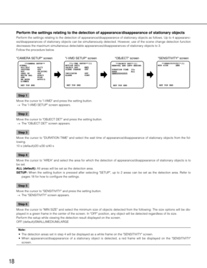 Page 1818
Perform the settings relating to the detection of appearance/disappearan\
ce of stationary objects
Perform the settings relating to the detection of appearance/disappearance of stationary objects as follows. Up to 4 appearanc-
es/disappearances of stationary objects can be simultaneously detected. However, use of the scene change detection function 
decreases the maximum simultaneous detectable appearances/disappearances of \
stationary objects to 3. 
Follow the procedure below. 
Step 1
Move the...