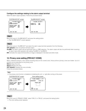 Page 2424
Configure the settings relating to the alarm output terminal
Select the alarm output operation. Follow the procedure below. Step 1
Move the cursor to "ALARM IN/OUT" and press the setting button. 
  →  The "ALARM IN/OUT" screen appears.
Step 2
Move the cursor to "ALARM OUT" and select the alarm output terminal operation from the following. 
OFF (default): Does not perform terminal output. 
ALARM:  The  alarm  output  will  be  performed  upon  a  i-VMD  detection.  The  alarm...