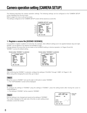 Page 88
Camera operation setting [CAMERA SETUP]
The  following  describes  the  camera  operation  settings.  The  following  settings  can  be  configured  on  the  "CAMERA  SETUP" 
screen displayed from the top screen. 
Refer to page 5 for how to call up the screen. 
The settings configured on the "CAMERA SETUP" screen will be saved as a scene file. 
1. Register a scene file [SCENE1/SCENE2]
It is possible to register 2 patterns of scene file. For example, when different settings are to be...