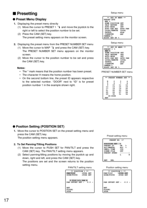 Page 1617
Presetting
Preset Menu Display
1.Displaying the preset menu directly
(1) Move the cursor to PRESET 1  and move the joystick to the
right or left to select the position number to be set.
(2) Press the CAM (SET) key.
The preset setting menu appears on the monitor screen.
2.Displaying the preset menu from the PRESET NUMBER SET menu
(1) Move the cursor to MAP  and press the CAM (SET) key.
The PRESET NUMBER SET menu appears on the monitor
screen.
(2) Move the cursor to the position number to be set and...