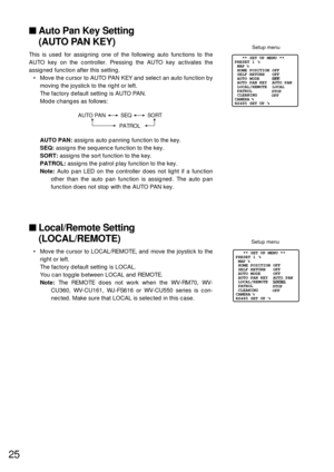 Page 2425
Auto Pan Key Setting
(AUTO PAN KEY)
This is used for assigning one of the following auto functions to the
AUTO key on the controller. Pressing the AUTO key activates the
assigned function after this setting.
•Move the cursor to AUTO PAN KEY and select an auto function by
moving the joystick to the right or left.
The factory default setting is AUTO PAN.
Mode changes as follows:
AUTO PAN:assigns auto panning function to the key.
SEQ:assigns the sequence function to the key.
SORT:assigns the sort...