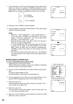 Page 3334
7. Use the joystick to match the vertical phases for both video output
signals as closely as possible. (COARSE adjustment can be
incremented in steps of 22.5 degrees (16 steps) with the joystick.)
Note:After the 16 steps, the adjustment returns to the first step.
8. Move the cursor to FINE by using the joystick.
9. Use the joystick to match the vertical phase for both video output
signals as closely as possible.
Notes:
•When the “|” cursor reaches the “+” end, it jumps back to “–”.
At the same time,...