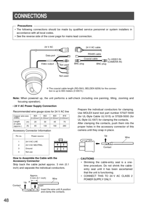 Page 4648
How to Assemble the Cable with the
Accessory Connector
Strip back the cable jacket approx. 3 mm (0.1
inch) and separate the individual conductors.
Recommended wire gauge sizes for 24 V AC line
#24
(0.22mm2) Copper wire size
(AWG)
Length
of cable
(approx.)(m)
(ft)#22
(0.33mm2)#20
(0.52mm2)#18
(0.83mm2)
20 30 45 75
65 100 160 260
Accessory Connector Information
Pin no. Power source
1
2
3
424 V AC LIVE
24 V AC NEUTRAL
Ground
Not use
ContactUp
Wire
Prepare the individual conductors for clamping.
Use MOLEX...