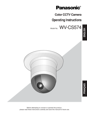 Page 1Before attempting to connect or operate this product,
please read these instructions carefully and save this manual for future use.
FRANÇAIS
ENGLISH
Color CCTV Camera
Operating Instructions
Model No.WV-CS574 