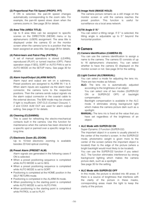 Page 14-14-
(2) Proportional Pan-Tilt Speed (PROPO. P/T)
If ON is selected, the pan-tilt speed changes
automatically corresponding to the zoom ratio. For
example, the pan-tilt speed slows down when the
camera zooms in. See page 28 for details.
(3) Area Title (AREA TITLE)
Up to 8 area titles can be assigned to specific
scenes on the DIRECTION (NESW) menu or by
alphanumeric (USER) assignment. The area title is
displayed under the camera ID on the monitor
screen when the camera turns to a position that has
been...