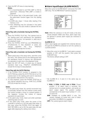 Page 31-31- 3. Open the SET UP menu to stop learning.
Notes:
•It is recommended to set PAN LIMIT to ON for
patrol-learn. Otherwise PAN LIMIT is invalid in
playback. 
•If the power fails in the patrol-learn mode, start
the patrol-learn function again from the starting
point.
•LEARN also stops 1 minute after starting if the
memory is full.
•Auto refreshing may be activated in the patrol
play mode or the auto mode to calibrate the lens
position.
Patrol Play with a Controller Having the PATROL
Key
1. Press the...