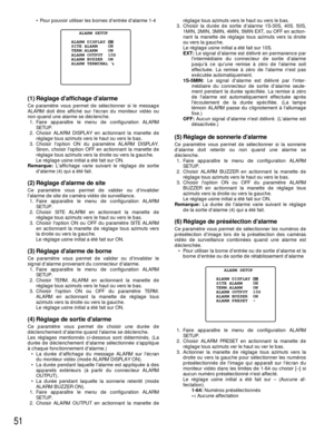 Page 5351
(1) Réglage daffichage dalarme
Ce paramètre vous permet de sélectionner si le message
ALARM doit être affiché sur lécran du moniteur vidéo ou
non quand une alarme se déclenche.
1. Faire apparaître le menu de configuration ALARM
SETUP.
2. Choisir ALARM DISPLAY en actionnant la manette de
réglage tous azimuts vers le haut ou vers le bas.
3. Choisir loption ON du paramètre ALARM DISPLAY.
Sinon, choisir loption OFF en actionnant la manette de
réglage tous azimuts vers la droite ou vers la gauche.
Le...