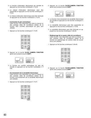 Page 6260
3. La fonction dobturateur électronique est annulée en
appuyant sur les touches numériques 1, 7et 2.
4. La vitesse dobturation électronique peut être
augmentée en appuyant sur les touches numériques 1,
7et 3.
5. La vitesse dobturation électronique peut être diminuée
en appuyant sur les touches numériques 1, 7et 4.
•Commande de gain automatique
Cette fonction nest disponible que dans la mesure ou
des caméras vidéo de surveillance dotées de la
fonction AGC (contrôle automatique de gain) sont
utilisées....