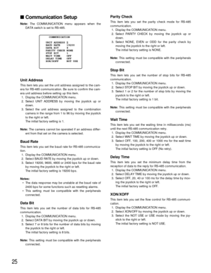 Page 2525
Parity Check 
This item lets you set the parity check mode for RS-485
communication.
1. Display the COMMUNICATION menu.
2. Select PARITY CHECK by moving the joystick up or
down.
3. Select NONE, EVEN or ODD for the parity check by
moving the joystick to the right or left.
The initial factory setting is NONE.
Note:This setting must be compatible with the peripherals
connected.
Stop Bit 
This item lets you set the number of stop bits for RS-485
communication.
1. Display the COMMUNICATION menu.
2. Select...