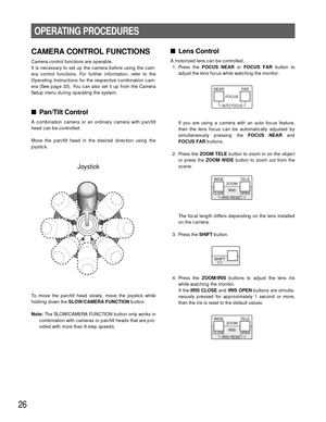 Page 2626
CAMERA CONTROL FUNCTIONS
Camera control functions are operable.
It is necessary to set up the camera before using the cam-
era control functions. For further information, refer to the
Operating Instructions for the respective combination cam-
era (See page 33). You can also set it up from the Camera
Setup menu during operating the system.
Pan/Tilt Control
A combination camera or an ordinary camera with pan/tilt
head can be controlled.
Move the pan/tilt head in the desired direction using the...