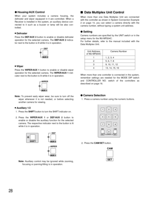 Page 2828
Housing/AUX Control
When your system includes a camera housing, the
defroster and wiper equipped in it are controlled. When a
Receiver is installed in the system, an auxiliary device con-
nected to it such as a buzzer or lamp will be also con-
trolled.
8Defroster
Press the DEF/AUX 2button to enable or disable defroster
operation for the selected camera. The DEF/AUX 2indica-
tor next to the button is lit while it is in operation.
8Wiper
Press the WIPER/AUX 1button to enable or disable wiper
operation...