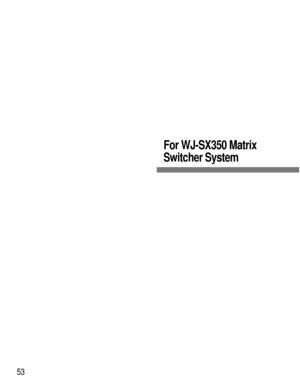 Page 5153
For WJ-SX350 Matrix
Switcher System 