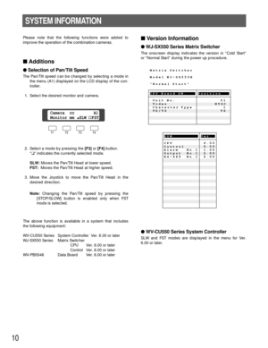 Page 1010
SYSTEM INFORMATION
Please note that the following functions were added to
improve the operation of the combination cameras.
Additions
 Selection of Pan/Tilt Speed 
The Pan/Tilt speed can be changed by selecting a mode in
the menu (A1) displayed on the LCD display of the con-
troller.
1. Select the desired monitor and camera.
2. Select a mode by pressing the [F3]or [F4]button.
“❑” indicates the currently selected mode.
SLW:Moves the Pan/Tilt Head at lower speed.
FST:  Moves the Pan/Tilt Head at...