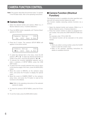 Page 66
■ Camera Function (Shortcut
Function)
The following function is available only when specified cam-
eras with the camera function feature are used.
This function enables executing camera functions via a
shortcut.
1. Select the desired monitor and camera. (Refer to p. 3
Monitor Selection and p. 3 Camera Selection.)
2. Press the numeric buttons to select an assigned func-
tion number, then press the CAM FUNC/SYS FUNC but-
ton.
For example, enter 175 for AGC ON.
The selected function will be executed on...