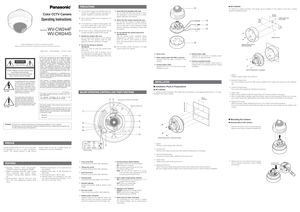 Page 1!6
!2
!4
!5
!3
!2Dome cover
!3Video output cable with BNC connectorConnects with the video connector of the
monitor.
!4Camera power cable
Supplies 24 V AC or 12 V DC from an exter-
nal power source. 
!5Heater power cableSupplies 24 V AC from an external power
source to an optional heater.
!6Camera mounting bracketOnly WV-CW244S (surface mount type) is
supplied with a mounting bracket for ceiling
installation.
■Installation Plans & Preparations
●WV-CW244F
“F” stands for flash mounting. This model can be...