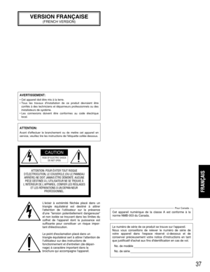 Page 3737
VERSION FRANÇAISE
(FRENCH VERSION)
AVERTISSEMENT:
• Cet appareil doit être mis à la terre.
• Tous les travaux dinstallation de ce produit devraient être
confiés à des techniciens et dépanneurs professionnels ou des
installateurs de système.
• Les connexions doivent être conformes au code électrique
local.
ATTENTION:
Avant deffectuer le branchement ou de mettre cet appareil en
service, veuillez lire les instructions de létiquette collée dessous.
Léclair à extrémité fléchée placé dans un
triangle...