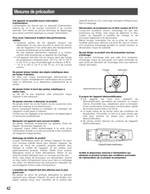 Page 4242
Cet appareil ne possède aucun interrupteur
dalimentation.
L‘alimentation est fournie par un dispositif d’alimentation
externe de 12 V de courant continu/24 V de courant
alternatif. Sen référer au service technique de dépannage
pour savoir comment appliquer ou couper lalimentation.
Pour avoir lassurance dobtenir des performances
stables
•Certaines parties de cet appareil risquent une
détérioration et ceci peut écourter la durée de service
utile de lappareil sil est utilisé dans des emplacements
à...