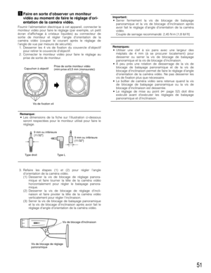 Page 5151
bFaire en sorte dobserver un moniteur
vidéo au moment de faire le réglage dori-
entation de la caméra vidéo.
Fournir lalimentation électrique à cet appareil, connecter le
moniteur vidéo pour faire le réglage (par exemple, un petit
écran daffichage à cristaux liquides) au connecteur de
sortie de moniteur et régler langle dorientation de la
caméra vidéo (couper le courant après le réglage de
langle de vue par mesure de sécurité).
1. Desserrer les 4 vis de fixation du couvercle dobjectif
pour retirer le...