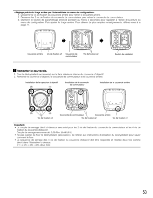 Page 5353
1. Desserrer la vis de fixation du couvercle arrière pour retirer le couvercle arrière.
2. Desserrer les 2 vis de fixation du couvercle de commutateur pour retirer le couvercle de commutateur. 
3. Maintenir le bouton de paramétrage enfoncé pendant au moins 2 secondes pour rappeler à lécran douverture du
menu de configuration. Puis ajuster le tirage arrière. Pour obtenir de plus amples renseignements, référez-vous à la
page 71.
mRemonter le couvercle.
1. Fixer le déshydratant (accessoire) sur la face...