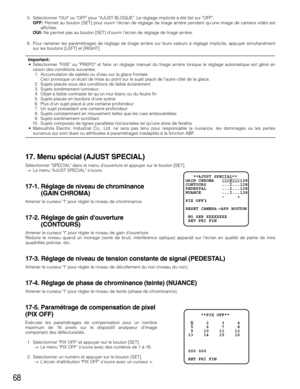 Page 6868
5. Sélectionner OUI ou OFF pour AJUST BLOQUE. Le réglage implicite a été fait sur OFF.
OFF:Permet au bouton [SET] pour ouvrir lécran de réglage de tirage arrière pendant quune image de caméra vidéo est
affichée.
OUI:Ne permet pas au bouton [SET] douvrir lécran de réglage de tirage arrière.
6. Pour ramener les paramétrages de réglage de tirage arrière sur leurs valeurs à réglage implicite, appuyer simultanément
sur les boutons [LEFT] et [RIGHT].
Important:
•Sélectionner FIXE ou PREPO et faire un...