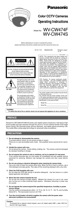 Page 11. Do not attempt to disassemble the camera.
To prevent electric shock, do not remove screws or covers.
There are no user-serviceable parts inside.  Ask qualified service personnel for servic-
ing.
2. Handle the camera with care.
Do not abuse the camera.  Avoid striking, shaking, etc.  The camera could be damaged
by improper handling or storage.
3. Do not expose the camera to rain or moisture, not try to operate it in wet areas.
If the camera becomes wet, turn the power off immediately and ask qualified...