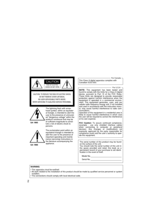 Page 22
The lightning flash with arrow-
head symbol, within an equilater-
al triangle, is intended to alert the
user to the presence of uninsulat-
ed dangerous voltage within the
products enclosure that may be
of sufficient magnitude to consti-
tute a risk of electric shock to
persons.
The exclamation point within an
equilateral triangle is intended to
alert the user to the presence of
important operating and mainte-
nance (servicing) instructions in
the literature accompanying the
appliance.The serial number...