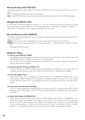 Page 1112
●Auto Pan Key (AUTO PAN KEY)
This setting assigns the SEQ, SORT, AUTO PAN or PATROL (PLAY) mode to the AUTO key on the con-
troller.
After this setting, the AUTO key performs as assigned.
Note:The AUTO PAN LED on the controller does not light if a mode other than AUTO PAN is assigned.
●Digital Flip (DIGITAL FLIP)
In ON position, digital flip widens the range to 0 ° - 180 ° by reversing horizontal and vertical scanning
when the camera is tilted through the 90 ° (downright position if the camera is...