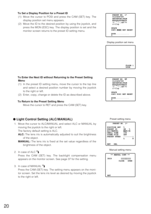 Page 1920
To Set a Display Position for a Preset ID
(1) Move the cursor to POSI and press the CAM (SET) key. The
display position set menu appears.
(2) Move the ID to the desired position by using the joystick, and
press the MON (ESC) key. The display position is set and the
monitor screen returns to the preset ID setting menu.
To Enter the Next ID without Returning to the Preset Setting
Menu
(1) In the preset ID setting menu, move the cursor to the top line
and select a desired position number by moving the...