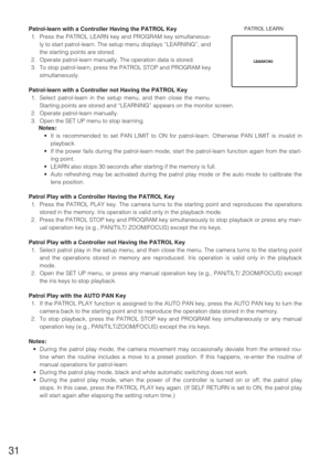 Page 3031
Patrol-learn with a Controller Having the PATROL Key
1. Press the PATROL LEARN key and PROGRAM key simultaneous-
ly to start patrol-learn. The setup menu displays “LEARNING”, and
the starting points are stored.
2. Operate patrol-learn manually. The operation data is stored.
3. To stop patrol-learn, press the PATROL STOP and PROGRAM key
simultaneously.
Patrol-learn with a Controller not Having the PATROL Key
1. Select patrol-learn in the setup menu, and then close the menu.
Starting points are stored...