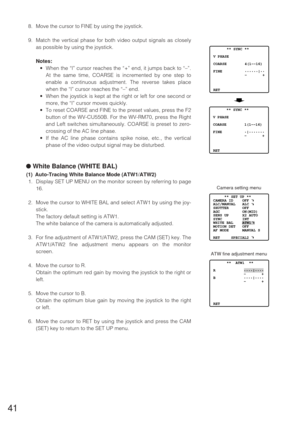 Page 4041
8. Move the cursor to FINE by using the joystick.
9. Match the vertical phase for both video output signals as closely
as possible by using the joystick.
Notes:
•When the “|” cursor reaches the “+” end, it jumps back to “–”.
At the same time, COARSE is incremented by one step to
enable a continuous adjustment. The reverse takes place
when the “|” cursor reaches the “–” end.
•When the joystick is kept at the right or left for one second or
more, the “|” cursor moves quickly.
•To reset COARSE and FINE...