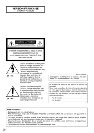 Page 2020
Le numéro de série de ce produit se trouve sur
lappareil.
Nous vous conseillons de relever le numéro de série
de votre appareil dans lespace réservé ci-dessous et
de conserver précieusement votre notice dinstruc-
tions en tant que justificatif dachat aux fins didentifi-
cation en cas de vol.
No. de modèleNo. de série
CAUTION   ATTENTIONRISK OF ELECTRIC SHOCK DO NOT OPEN
RISQUE DE CHOCS ELECTRIQUES NE PAS OUVRIR
ATTENTION: AFIN DE PRÉVENIR LE RISQUE DE CHOCS
ÉLECTRIQUES, NE PAS RETIRER LES VIS. 
TOUTE...