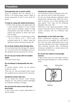 Page 77
Precautions
This apparatus has no power switch.
Power is supplied from an external 12 V
DC/24 V AC power-supply device. Refer to
service personnel for how to turn on/off the
power.
To keep on using with stable performance
• Parts of this product may deteriorate and
it may shorten lifetime of this product
when using in locations subject to high
temperatures and high humidity. Do not
expose the product to direct heat such
from a heater.
• Use the appliance at temperature within
–10 °C to +50 °C {14 °F -...