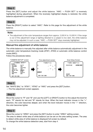 Page 1414
Step 2
Press  the  [SET ]  button  and  adjust  the  white  balance.  "AWC →  PUSH  SET"  is  reversely 
highlighted  during  adjustment.  When  the  reversely  highlighted  display  is  restored,  the  white 
balance adjustment is completed. 
Step 3
Press  the  [rigHT ]  button  to  select  "AWC".  refer  to  this  page  for  fine  adjustment  of  the  white 
balance. 
Note:
	 •	 The	 adjustment	 of	the	 color	 temperature	 ranges	from	approx.	 2,000	K	to	 10,000	 K.	If	the	 range	
is...