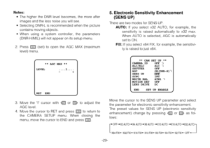 Page 285. Electronic Sensitivity Enhancement
(SENS UP)
There are two modes for SENS UP.
AUTO:If you select x32 AUTO, for example, the
sensitivity is raised automatically to x32 max.
When AUTO is selected, AGC is automatically
set to ON.
FIX: If you select x64 FIX, for example, the sensitivi-
ty is raised to just x64.
Move the cursor to the SENS UP parameter and select
the parameter for electronic sensitivity enhancement.
The preset values for SENS UP (electronic sensitivity
enhancement) change by pressing Lor...