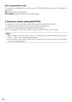 Page 2828
Flare compensation mode 
If a lens flare is undesirable, move the cursor to PEAK MODE and use right or left button to
select ON. 
ON:Performs flare compensation. 
OFF (default):Does not perform flare compensation. 
3. Electronic shutter setting [SHUTTER]
The variation in electronic shutter speed allows users to perform the following. 
• Increased shutter speed prevents blurring fast-moving subjects.  
The electronic shutter speed is selectable from the following: 
OFF (1/60)(default), 1/120, 1/250,...