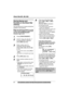 Page 36
36  For assistance, please visit http://www.panasonic.com/phonehelp
Storing Names and 
Numbers in the Direct Dial 
memory
You can store up to 3 names and phone 
numbers in the memory.
Make sure that the handset is on the 
cradle, the AC adaptor is connected 
and the SP-PHONE/HEADSET 
indicator light is off.
1Press {FUNCTION/EDIT }.
2Scroll to  “ Save M1,M2,M3 ? ” 
by  pressing  {
4}  or  {3} and 
press  {OK }
 (Yes  key).
3Enter a name, up to 15 
characters with the dialing 
buttons  {0 } to  { 9 },  {£...