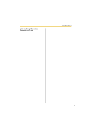 Page 9Subscriber’s Manual
9
guide you through the mailbox 
configuration process. 