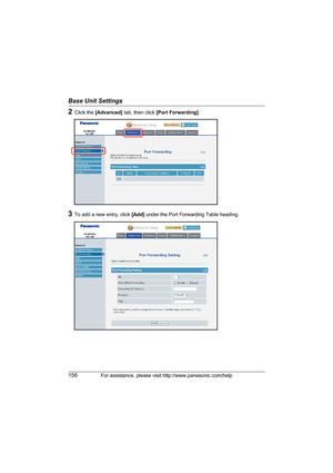Page 156Base Unit Settings
156For assistance, please visit http://www.panasonic.com/help
2Click the [Advanced] tab, then click [Port Forwarding]. 
3To add a new entry, click [Add] under the Port Forwarding Table heading.
WP1050.book  Page 156  Wednesday, November 22, 2006  9:24 AM 