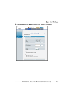 Page 163Base Unit Settings
For assistance, please visit http://www.panasonic.com/help163
3To add a new entry, click [Add] under the Packet Filtering Table heading.
WP1050.book  Page 163  Wednesday, November 22, 2006  9:24 AM 