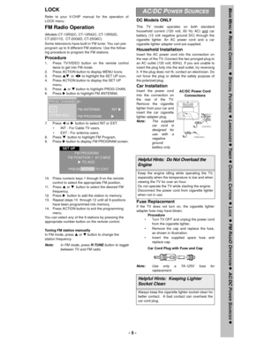 Page 5- 5 -
LOCK  
Refer to your V-CHIP manual for the operation of
LOCK menu.
FM Radio Operation
(Models CT-13R32C, CT-13R42C, CT-13R52D, 
CT-20D11D,  CT-20G6D, CT-25G6C)
Some televisions have built-in FM tuner. You can pre-
program up to 9 different FM stations. Use the follow-
ing procedure to program the FM stations.
Procedure
1. Press TV/VIDEO button on the remote control
twice to get into FM mode.
2. Press ACTION button to display MENU Icons.
3. Press 
pqor tu to highlight the SET UP icon.
4. Press...