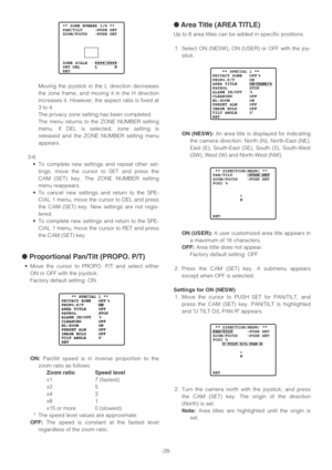 Page 28-28- Moving the joystick in the L direction decreases
the zone frame, and moving it in the H direction
increases it. However, the aspect ratio is fixed at
3 to 4.
The privacy zone setting has been completed.
The menu returns to the ZONE NUMBER setting
menu. If DEL is selected, zone setting is
released and the ZONE NUMBER setting menu
appears.
3-6
•To complete new settings and repeat other set-
tings, move the cursor to SET and press the
CAM (SET) key. The ZONE NUMBER setting
menu reappears.
•To cancel...