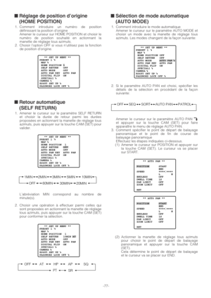 Page 77-77-
■ Réglage de position d’origine
(HOME POSITION)
1. Comment introduire un numéro de position
définissant la position d’origine
Amener le curseur sur HOME POSITION et choisir le
numéro de position souhaité en actionnant la
manette de réglage tous azimuts.
2. Choisir l’option OFF si vous n’utilisez pas la fonction
de position d’origine.
■ Retour automatique 
(SELF RETURN)
1. Amener le curseur sur le paramètre SELF RETURN
et choisir la durée de retour parmi les durées
proposées en actionnant la manette...