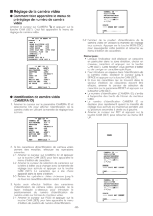 Page 883-2 Décidez de la position didentification de la
caméra vidéo en utilisant la manette de réglage
tous azimuts. Appuyer sur la touche MON (ESC)
pour sauvegarder cette position et retourner au
menu d’édition de caractères.
Remarques:•Lorsque l’indicateur doit déplacer un caractère
en particulier dans la zone d’édition, choisir un
nouveau caractère et appuyer sur la touche
CAM (SET). Cette fonction vous permet d’éditer
ou de corriger un caractère spécifique.
•Pour introduire un espace dans lidentification...