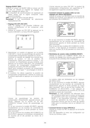 Page 96-96-
Réglage BURST (BW)Amener le curseur sur BURST (BW) et choisir soit ON
soit OFF en utilisant la manette de réglage tous
azimuts. Réglage par défaut: ON.
ON:L’impulsion de synchronisation est appliquée en
même temps que le signal composite vidéo
monochromatique.
OFF:Le signal de salve nest pas délivré.Remarque:Il est recommandé de sélectionner
habituellement ON.
•Réglage PIX OFF (PIX OFF)Avec ce réglage il est possible daffecter une
position dimperfection et de compenser cette
imperfection.
1. Amener...